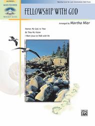 Fellowship with God Sheet Music by Martha Mier