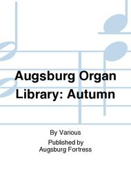 Augsburg Organ Library: Autumn Sheet Music by Various