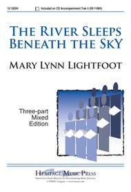 The River Sleeps Beneath the Sky Sheet Music by Mary Lynn Lightfoot