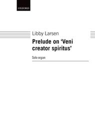 Prelude on 'Veni creator spiritus' Sheet Music by Libby Larsen