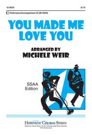 You Made Me Love You Sheet Music by Michele Weir