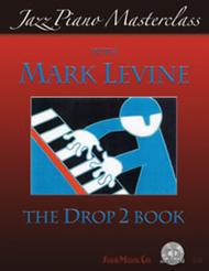 Jazz Piano Master class with Mark Levine: The Drop 2 Book Sheet Music by Mark Levine