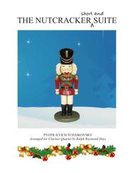 THE NUTCRACKER (short and) SUITE - for clarinet quartet Sheet Music by Peter Ilyich Tchaikovsky