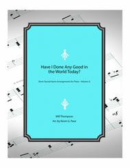 Have I Done Any Good in the World Today? - piano solo arrangement Sheet Music by Will Thompson