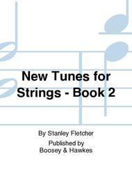 New Tunes for Strings - Book 2 Sheet Music by Stanley Fletcher