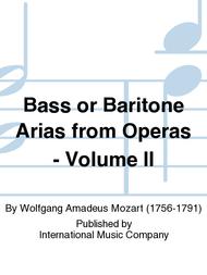 Bass or Baritone Arias from Operas - Volume II Sheet Music by Wolfgang Amadeus Mozart