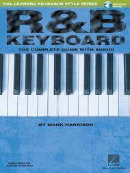 R&B Keyboard - The Complete Guide with Audio! Sheet Music by Mark Harrison