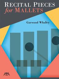 Recital Pieces for Mallets Sheet Music by Garwood Whaley