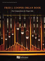 Fred J. Cooper Organ Book: Five Compositions for Organ Solo Sheet Music by Jeffrey Brillhart