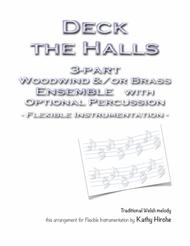 Deck the Halls - 3-part Woodwind &/or Brass Ensemble with Optional Percussion - Flexible Instrumentation Sheet Music by Traditional Welsh melody