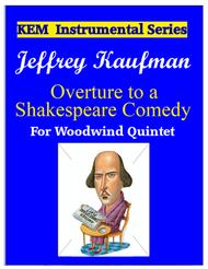 Overture to a Shakespeare Comedy (for woodwind quintet) Sheet Music by Jeffrey Kaufman