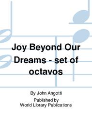 Joy Beyond Our Dreams - set of octavos Sheet Music by John Angotti