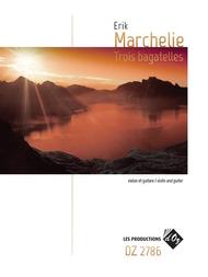 Trois bagatelles Sheet Music by Erik Marchelie