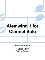 Atemwind 1 for Clarinet Solo Sheet Music by Mark Andre