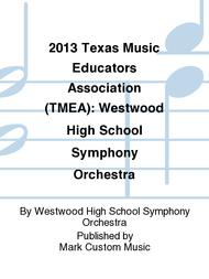 2013 Texas Music Educators Association (TMEA): Westwood High School Symphony Orchestra Sheet Music by Westwood High School Symphony Orchestra