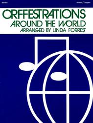 Orffestrations Around the World Sheet Music by Linda Forrest