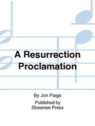 A Resurrection Proclamation Sheet Music by Jon Paige