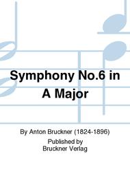 Symphony No. 6 in A Major Sheet Music by Anton Bruckner