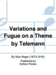 Variations and Fugue on a Theme by Telemann Sheet Music by Max Reger