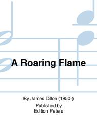 A Roaring Flame Sheet Music by James Dillon