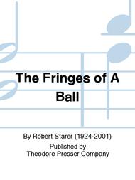 The Fringes of A Ball Sheet Music by Robert Starer