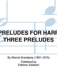 PRELUDES FOR HARP THREE PRELUDES Sheet Music by Marcel Grandjany