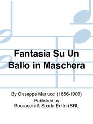Fantasia Su Un Ballo In Maschera Sheet Music by Giuseppe Martucci