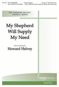My Shepherd Will Supply My Need Sheet Music by Howard Helvey