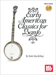 Early American Classics for Banjo Sheet Music by Rob Mackillop