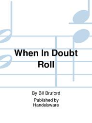 When In Doubt Roll Sheet Music by Bill Bruford