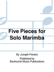 Five Pieces for Solo Marimba Sheet Music by Joseph Pereira