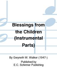 Blessings from the Children (Instrumental Parts) Sheet Music by Gwyneth W. Walker
