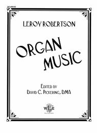 Leroy Robertson: Organ Music Sheet Music by Leroy Robertson