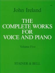 The Complete Works for Voice and Piano - Volume 5: Medium Voice Sheet Music by John Ireland