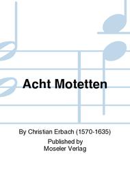 Acht Motetten Sheet Music by Christian Erbach