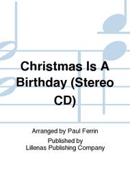 Christmas Is A Birthday (Stereo CD) Sheet Music by Paul Ferrin