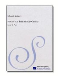 Sonata Through Salt-Rimmed Glasses Sheet Music by Edward Knight