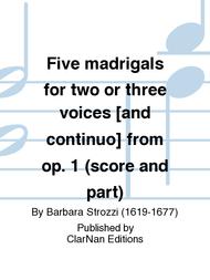 Five madrigals for two or three voices [and continuo] from op. 1 (score and part) Sheet Music by Barbara Strozzi