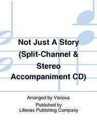 Not Just A Story (Split-Channel & Stereo Accompaniment CD) Sheet Music by Various