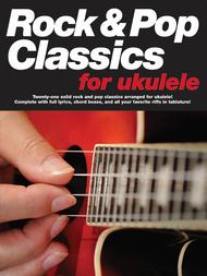 Rock & Pop Classics for Ukulele Sheet Music by Various