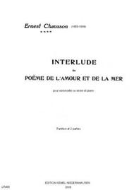 Interlude : du Poeme de l'amour et de la mer : pour violoncelle ou violon et piano Sheet Music by Ernest Amedee Chausson