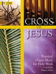 Cross of Jesus Sheet Music by Dennis Eliot