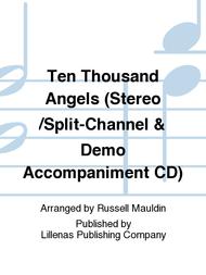 Ten Thousand Angels (Stereo/Split-Channel & Demo Accompaniment CD) Sheet Music by Russell Mauldin