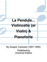 La Pendule... Violincello (Or Violin) & Pianoforte Sheet Music by Gaspar Cassado