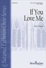 If You Love Me Sheet Music by Rene Clausen