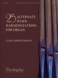 Twenty-Five Alternate Hymn Harmonizations for Organ Sheet Music by Clay Christiansen