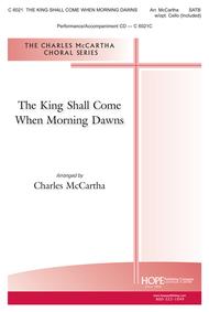 The King Shall Come When Morning Dawns Sheet Music by Charles McCartha