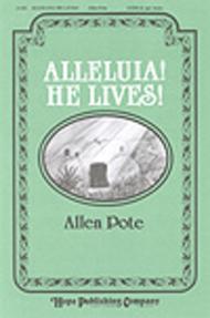 Alleluia! He Lives! Sheet Music by Allen Pote