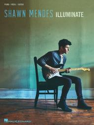 Shawn Mendes - Illuminate Sheet Music by Shawn Mendes