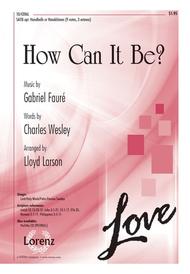 How Can It Be? Sheet Music by Gabriel Faure